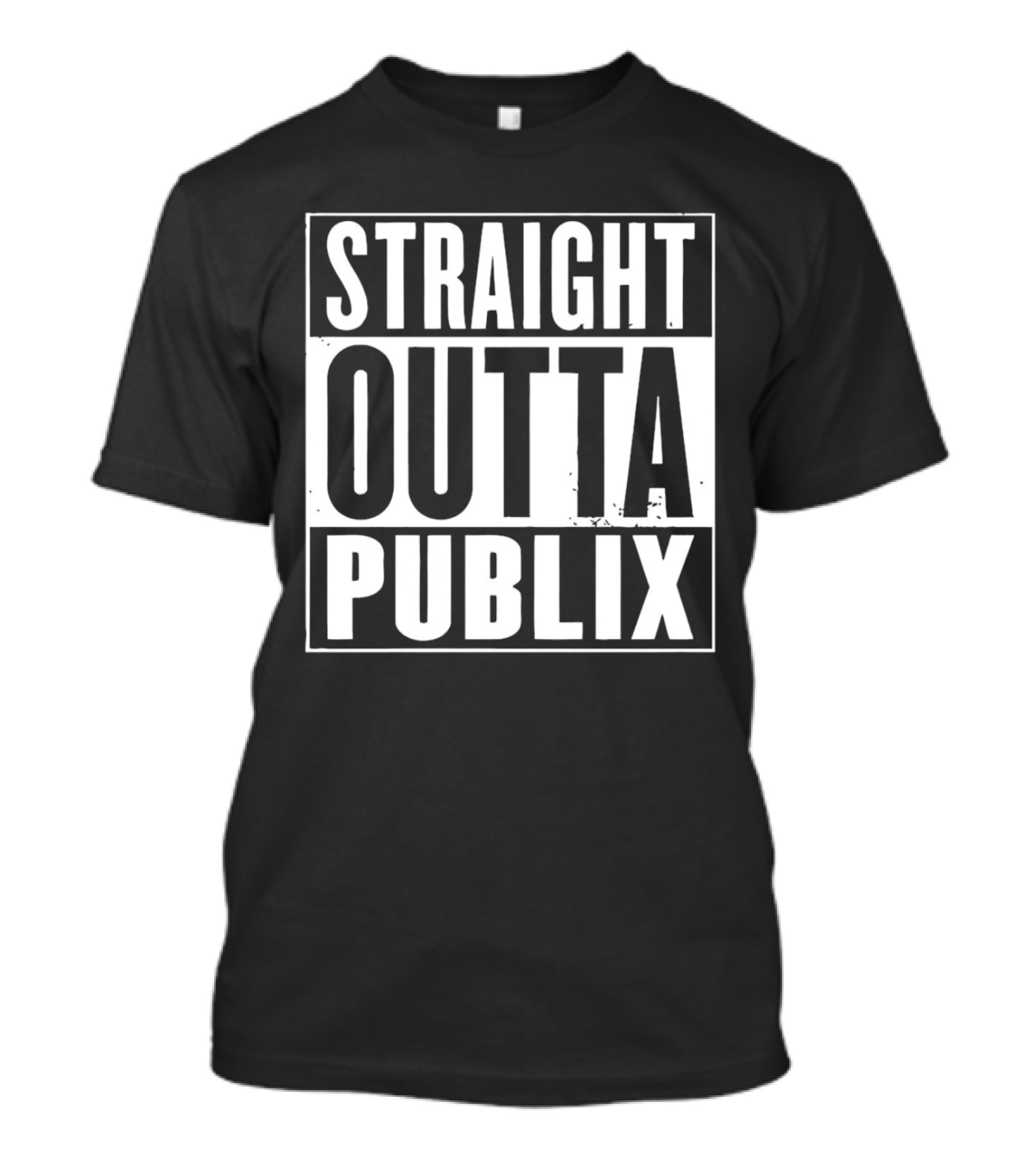 Straight Outta Publix T-Shirt