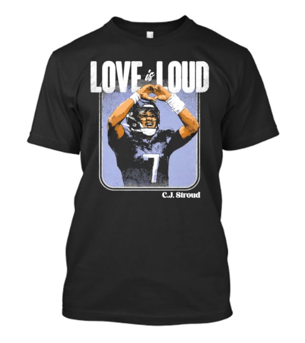C.J. Stroud Love Is Loud Football Number 7 T-Shirt