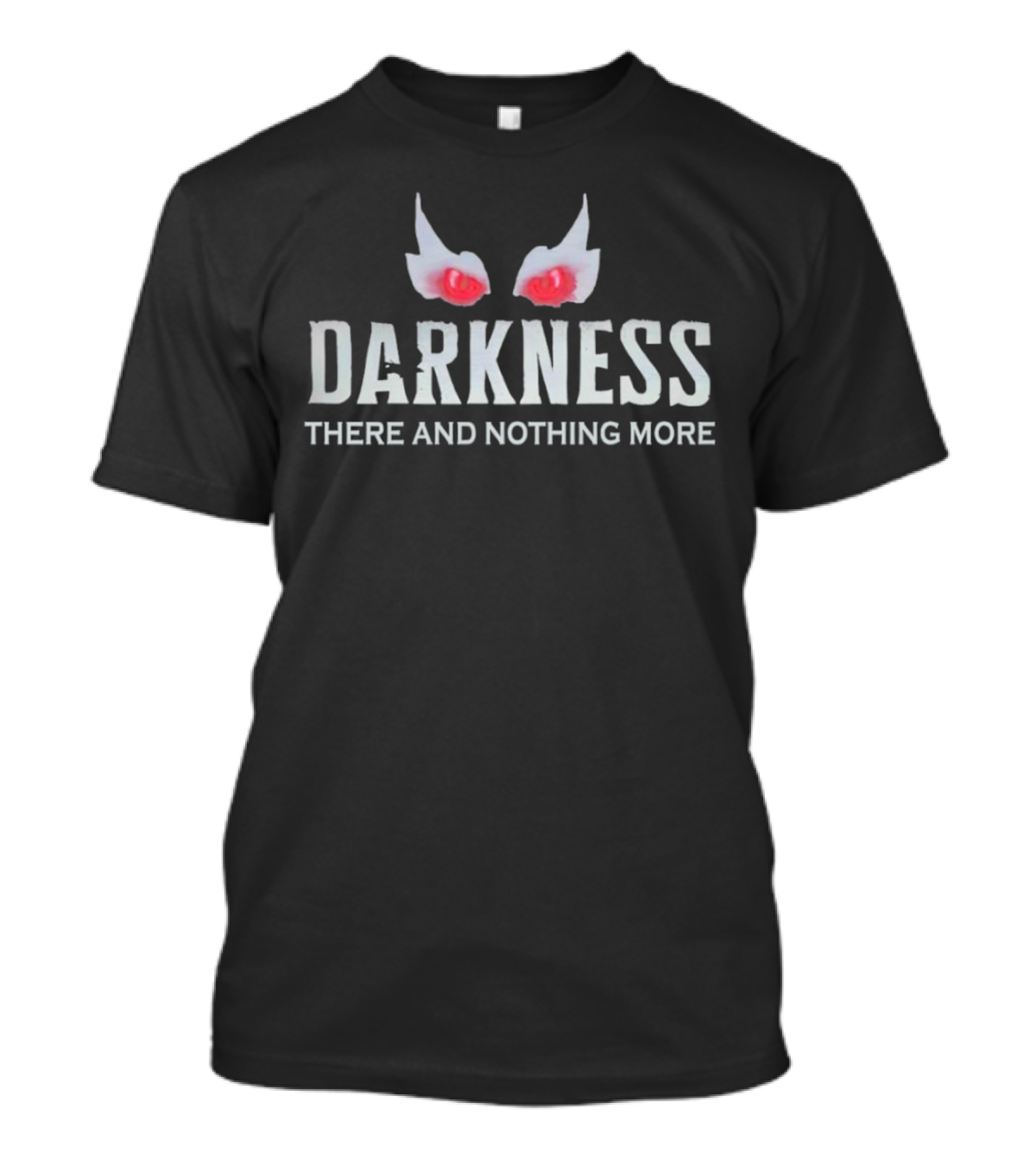 Darkness There And Nothing More Red Eyes Gothic Concept T-Shirt