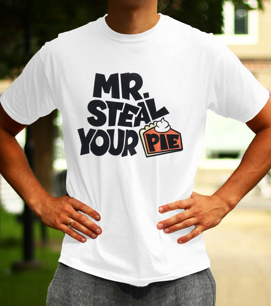 Mr Steal Your Pie Cake Thanksgiving T-Shirt