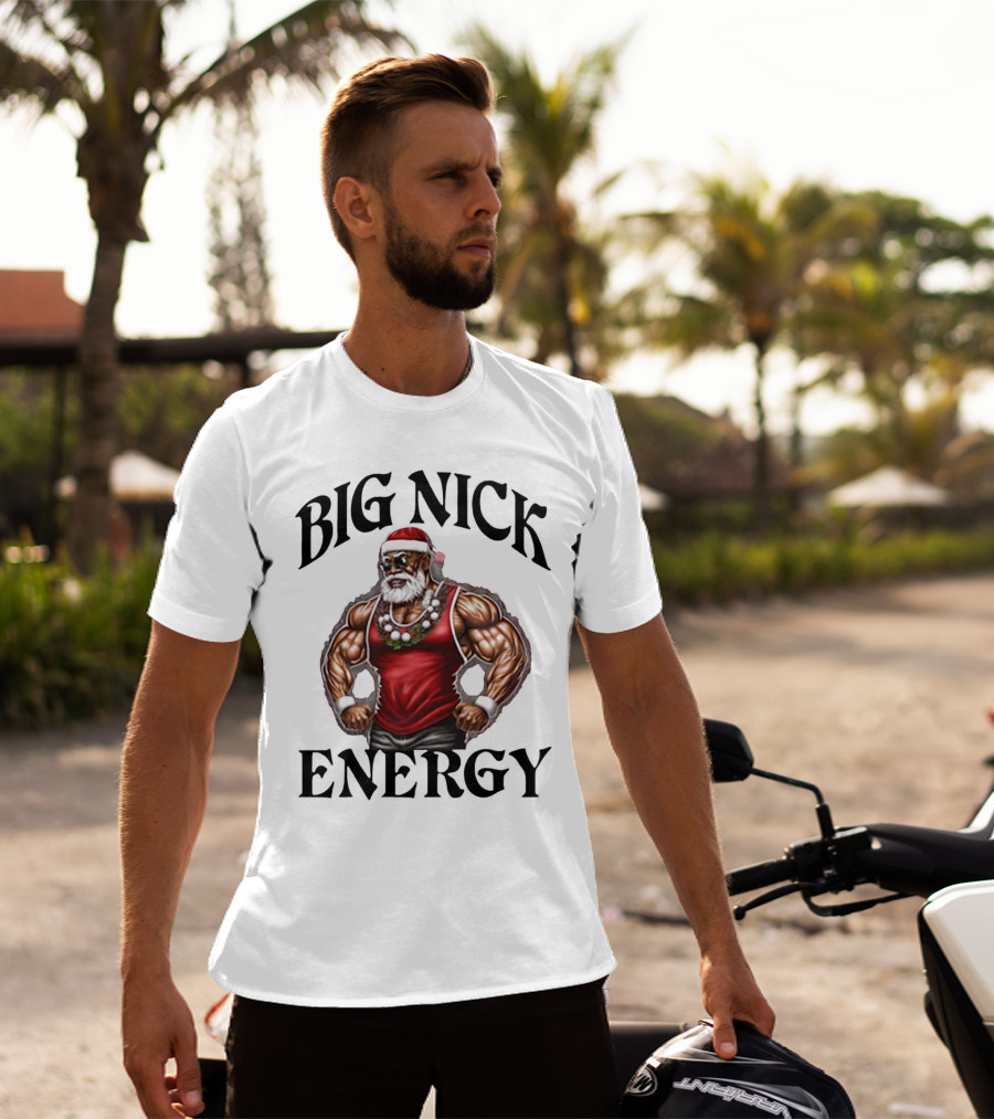 Big Nick Energy Santa Strong T-Shirt