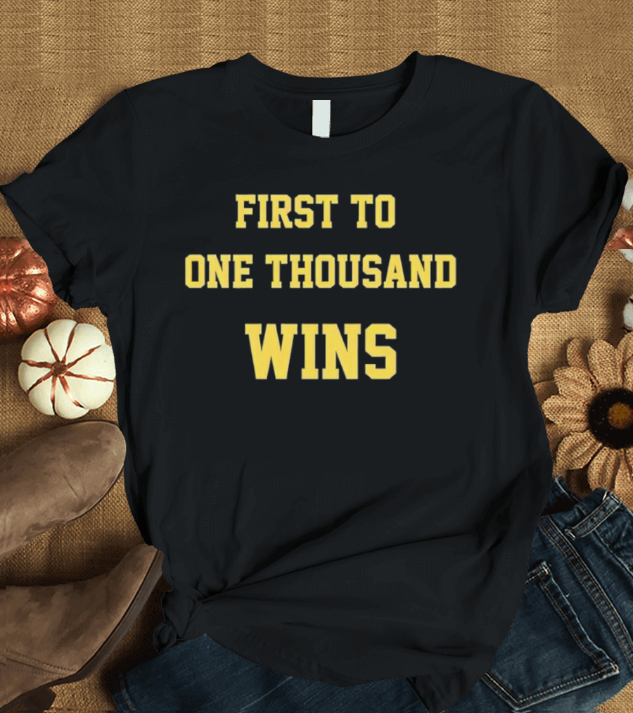 First To One Thousand Wins Michigan Wolverines T-Shirt