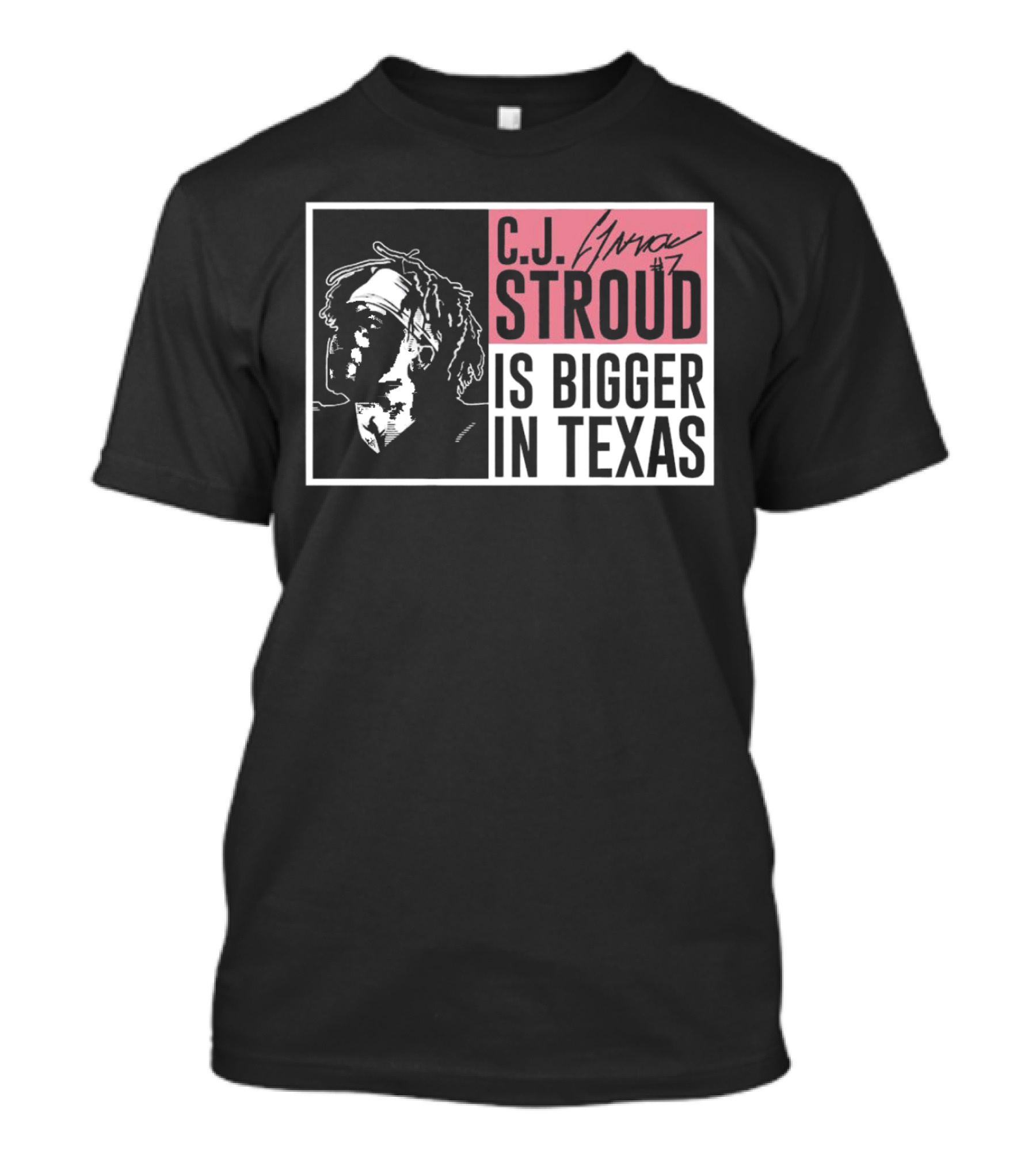 C.J. Stroud Is Bigger In Texas Signature #7 T-Shirt