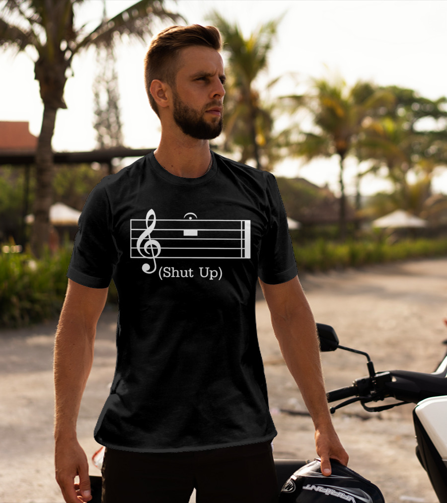 Shut Up Music Rest With Treble Clef T-Shirt