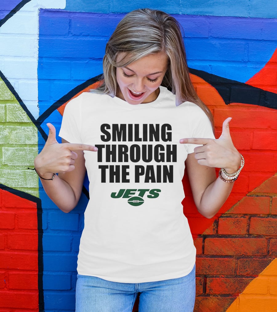 Smiling Through The Pain New York Jets T-Shirt