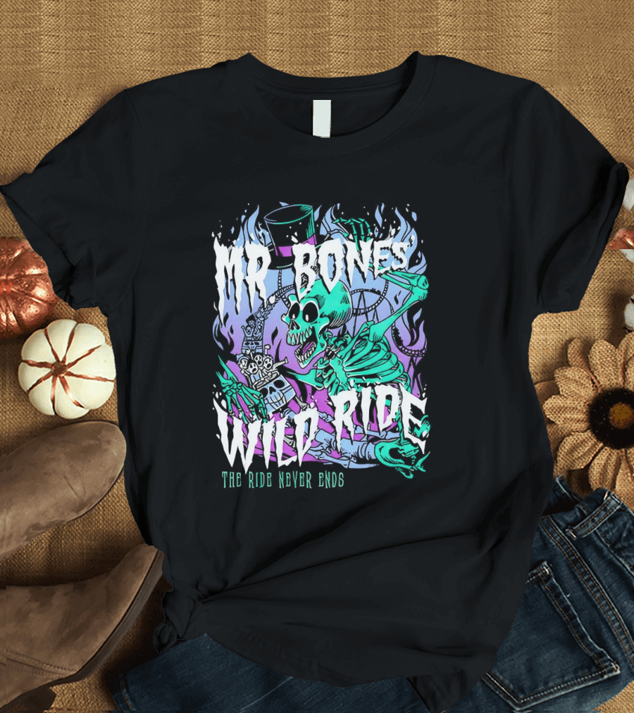 Mr Bones Wild Ride The Ride Never Ends T-Shirt