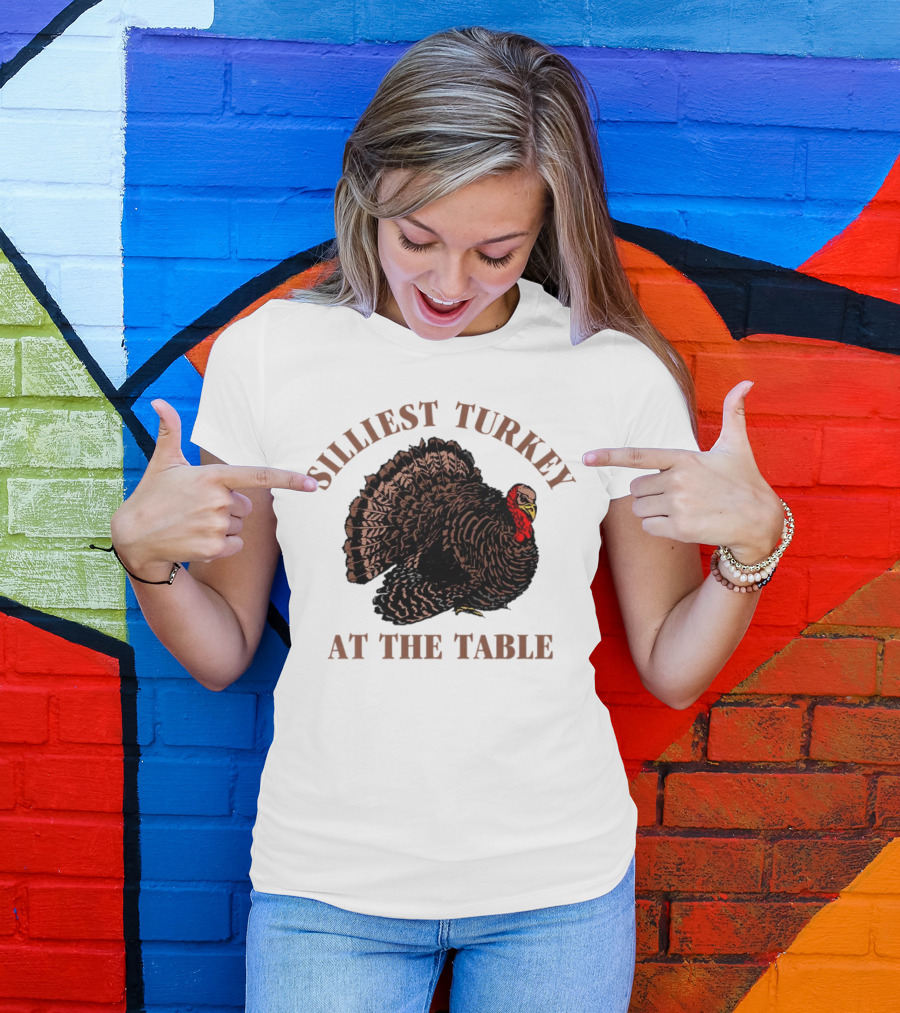 Silliest Turkey At The Table Thanksgiving Day T-Shirt