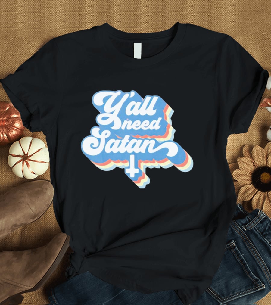 Y’all Need Satan Retro Style Text With Inverted Cross T-Shirt