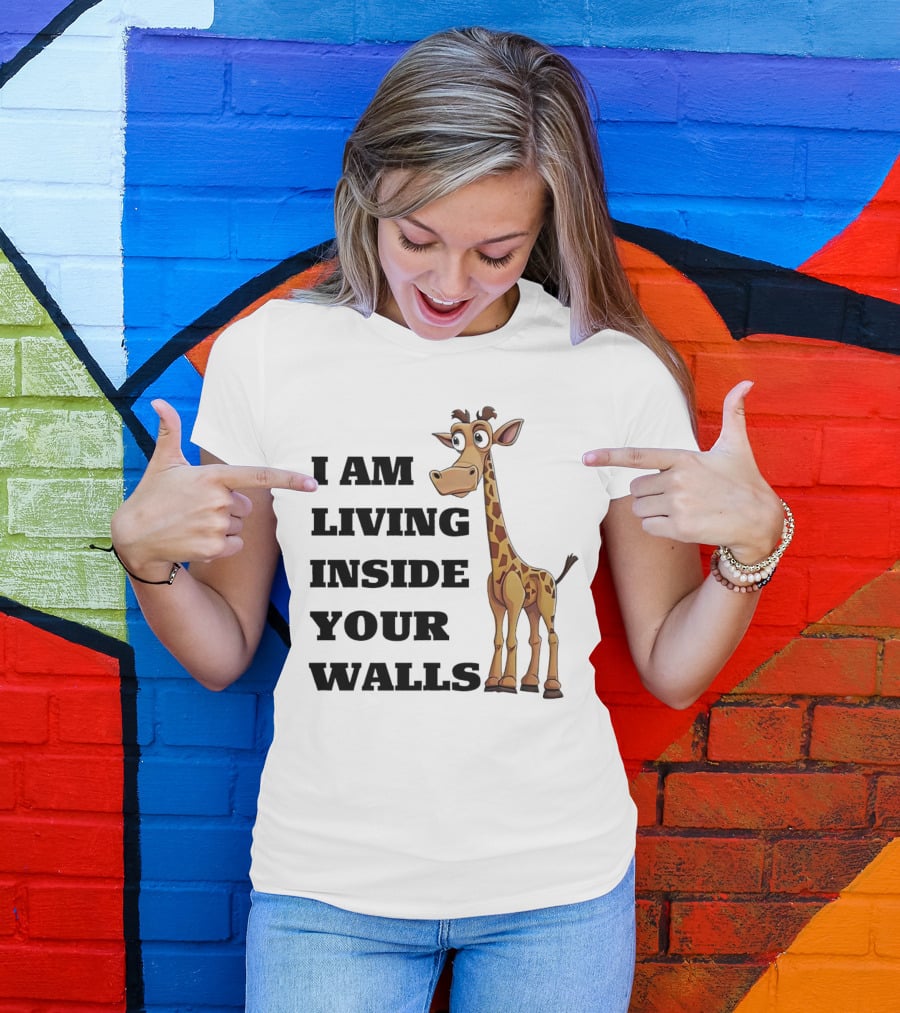 I Am Living Inside Your Walls Funny Cartoon Giraffe T-Shirt