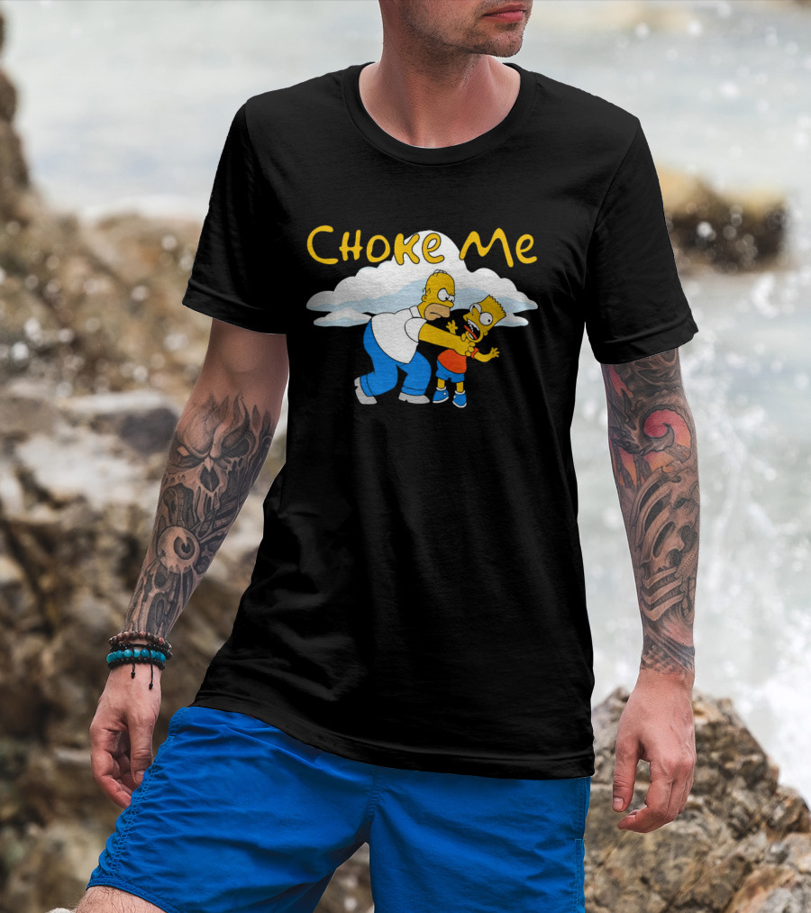 Choke Me Simpsons Cartoon Homer Bart Cloud Background T-Shirt