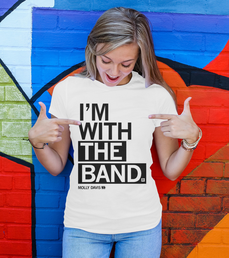 Molly Davis I'm With The Band T-Shirt