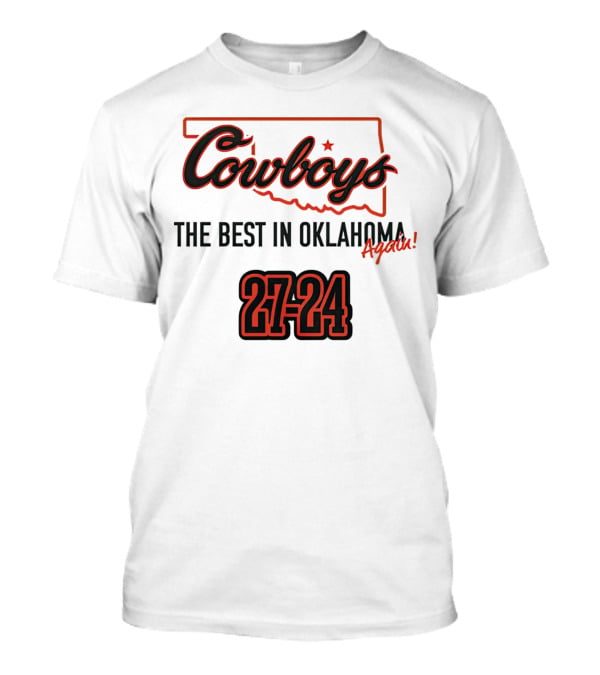 Cowboys 27-24 The Best In Oklahoma Again T-Shirt