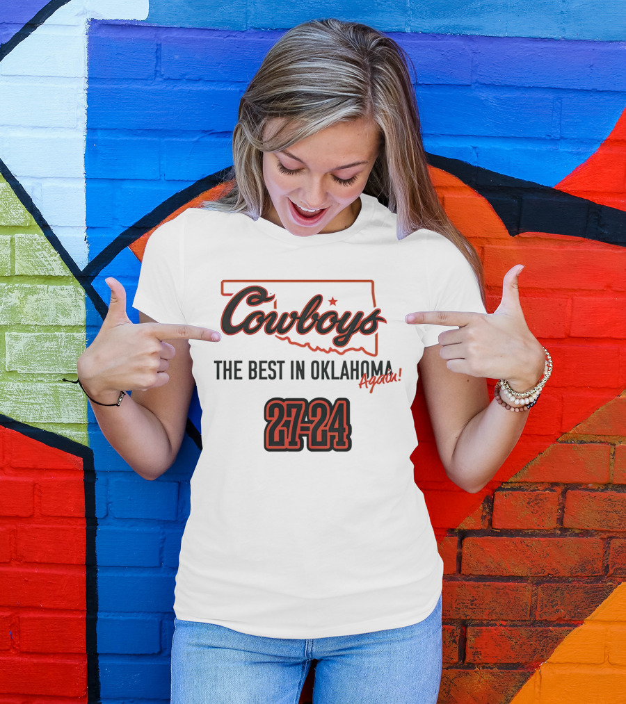 Cowboys 27-24 The Best In Oklahoma Again T-Shirt