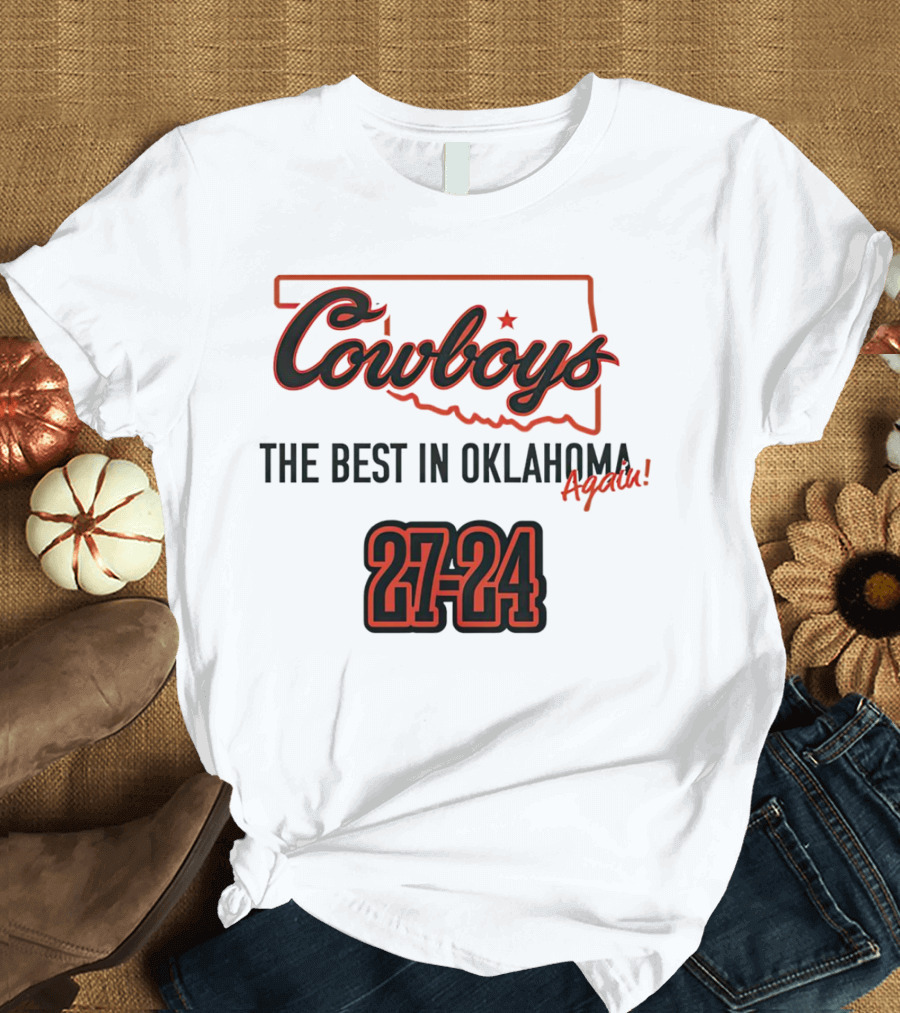 Cowboys 27-24 The Best In Oklahoma Again T-Shirt