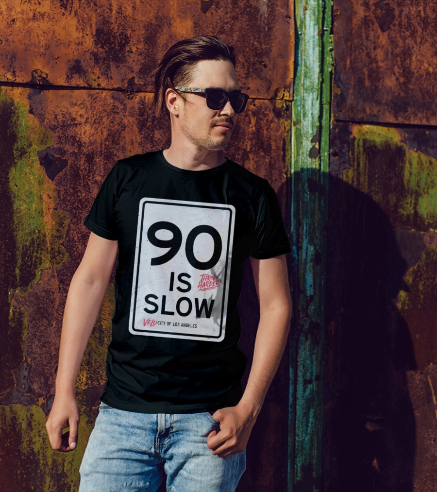 Throw Harder 90 Is Slow Velo City Of Los Angeles T-Shirt