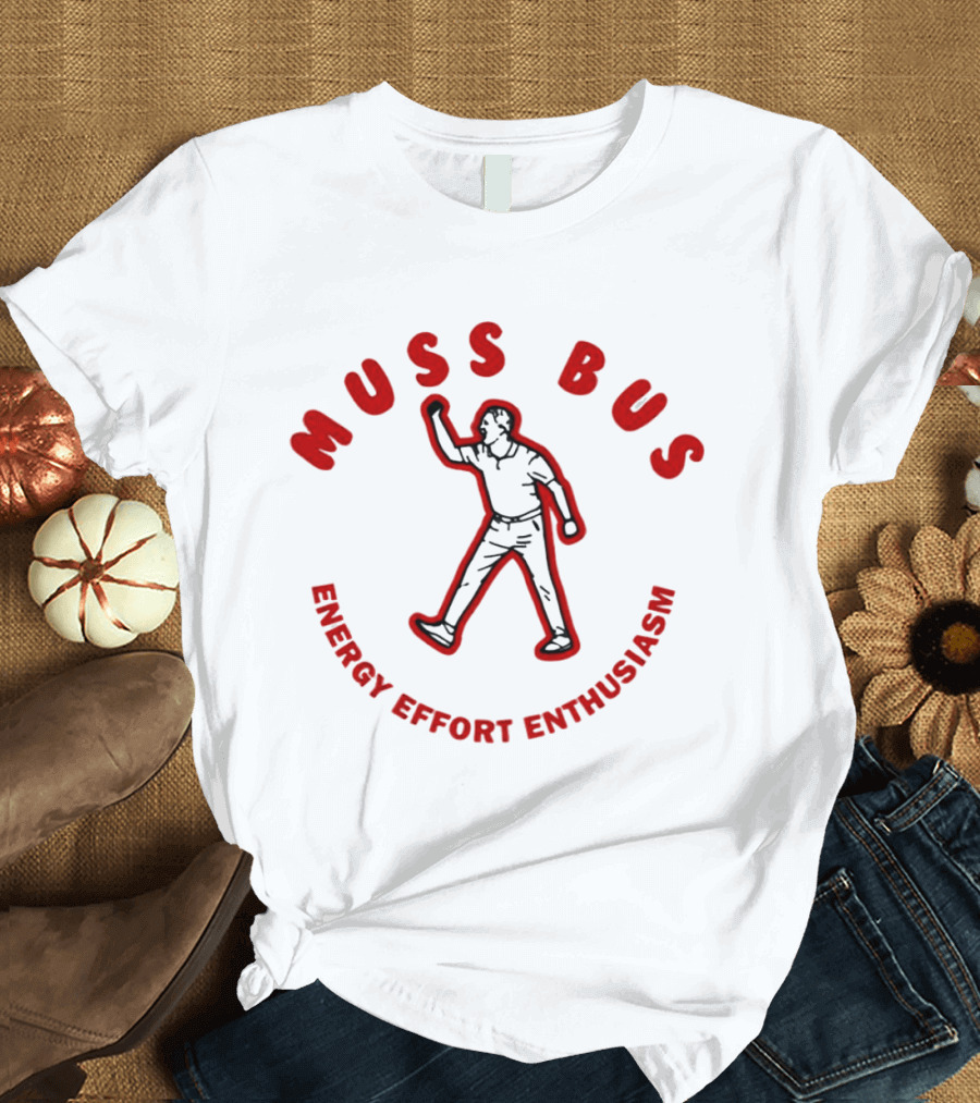 Muss Bus Energy Effort Enthusiasm Dynamic Figure T-Shirt