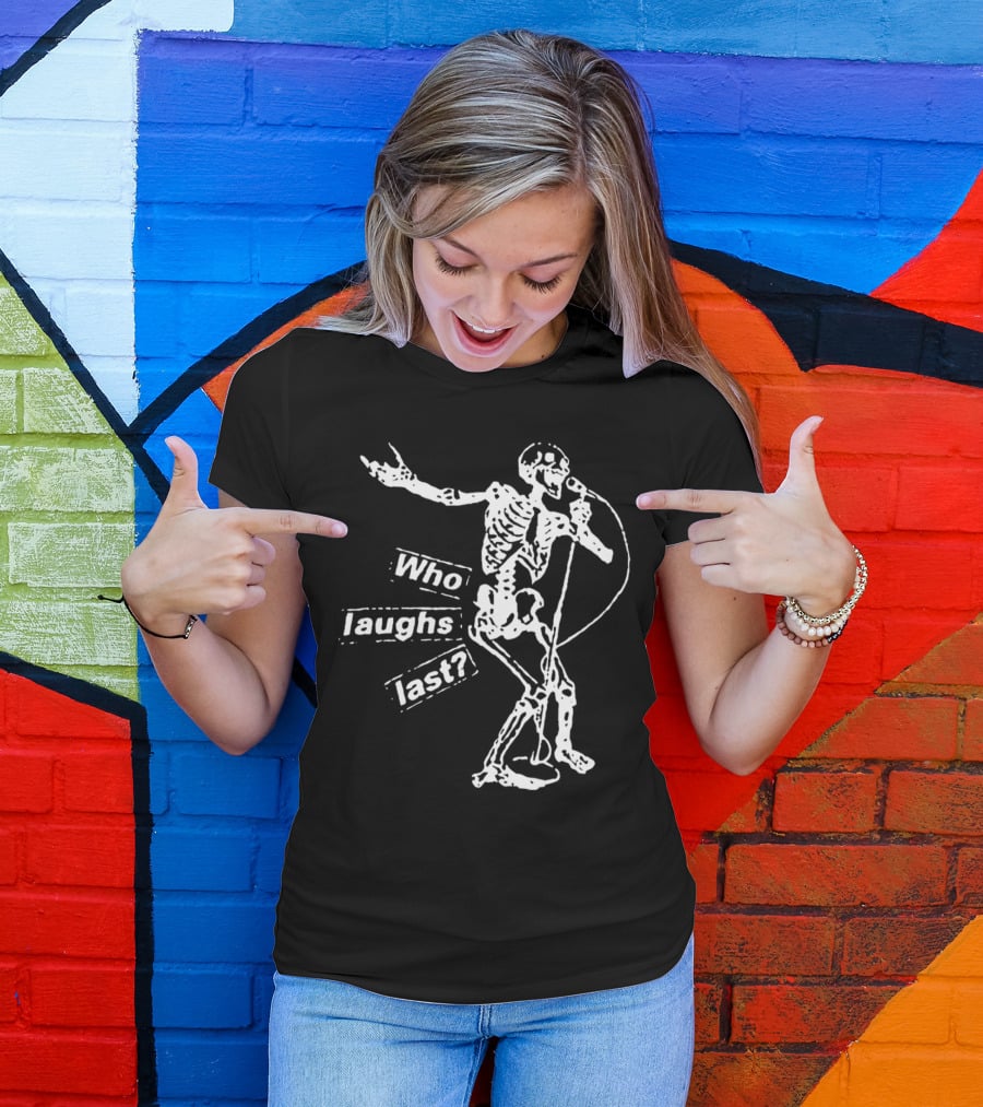 Who Laughs Last Skeleton Mic Performance T-Shirt