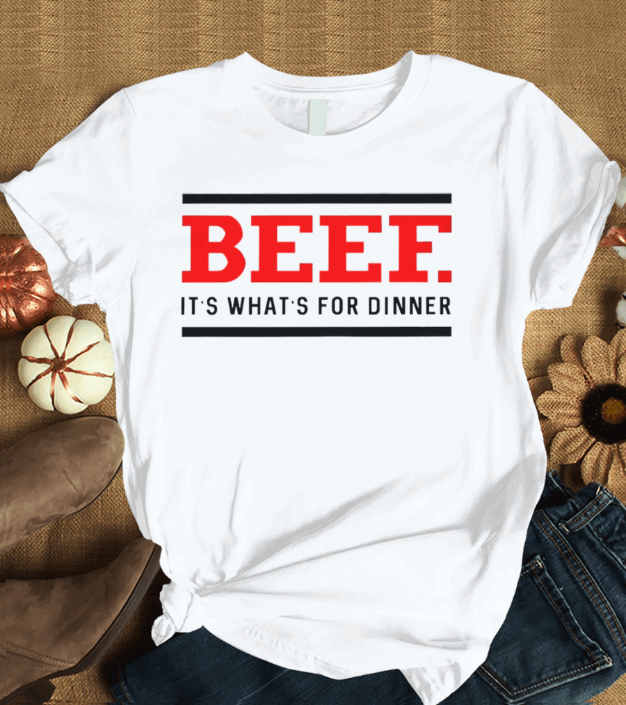 BEEF It's What's For Dinner T-Shirt