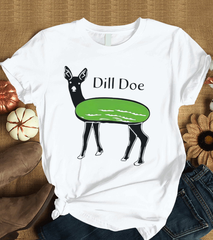 Dill Doe Deer Pickle Pun T-Shirt