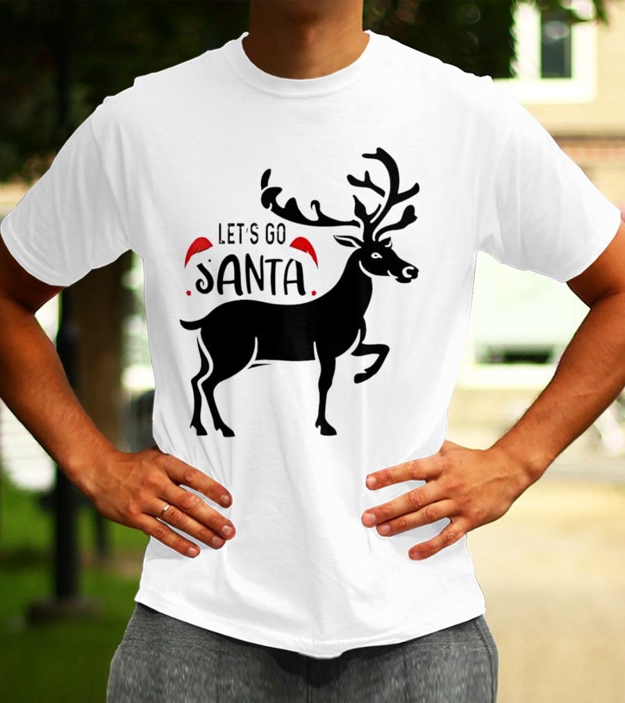 Let's Go Santa Christmas Reindeer T-Shirt
