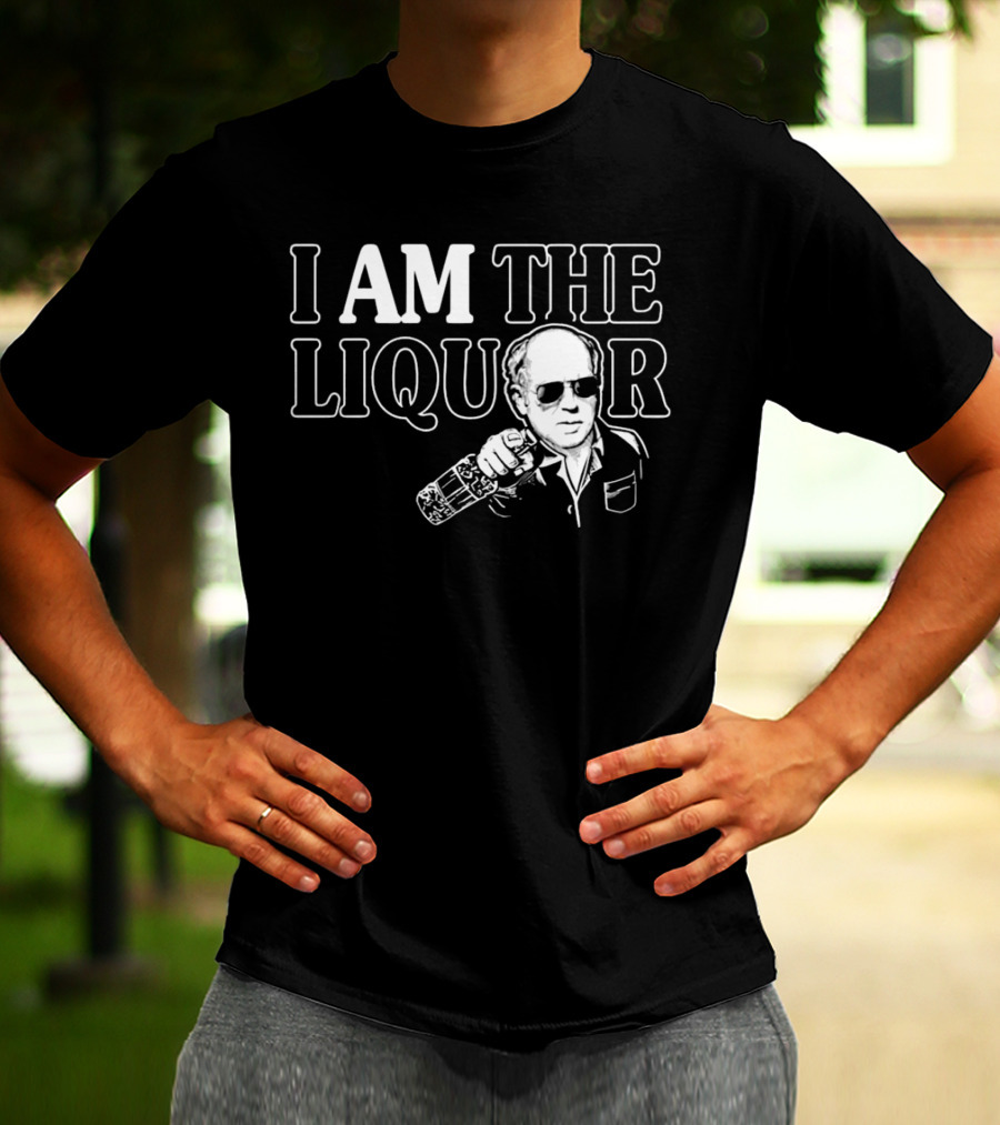 I Am The Liquor Trailer Park Boys Jim Lahey T-Shirt