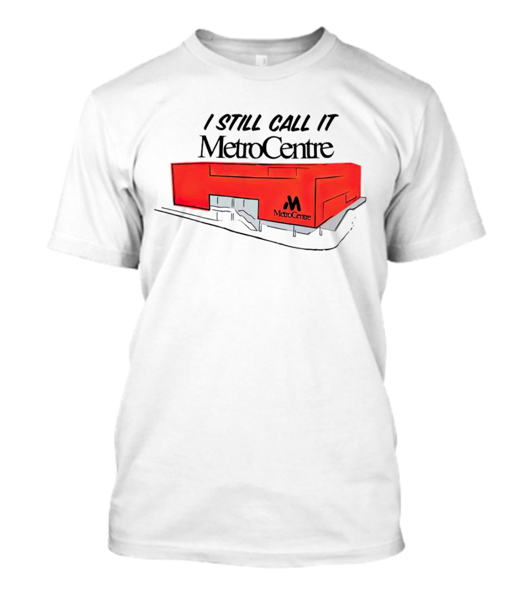 I Still Call It MetroCentre Red Building T-Shirt