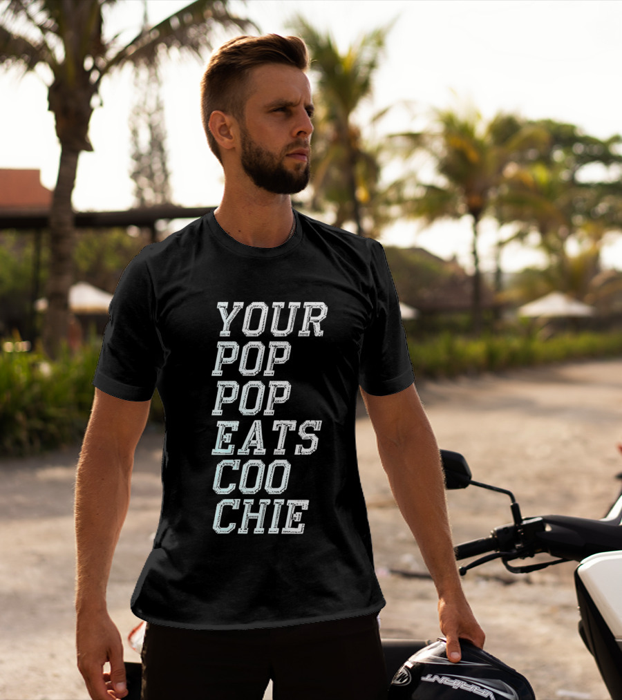 YOUR POP POP EATS CO O CHIE T-Shirt