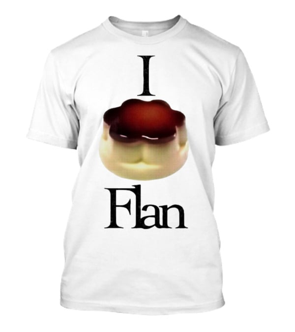 I Love Flan T-Shirt