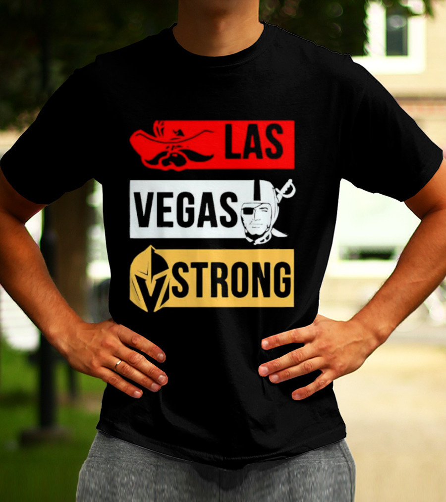 Las Vegas Strong Las Vegas Raiders Knights Raiders Rebels T-Shirt