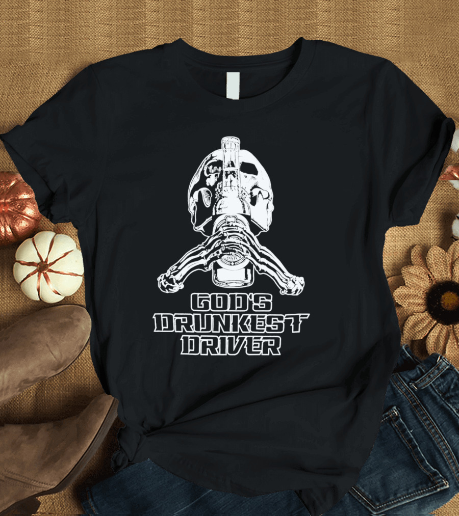 God's Drunkest Driver Skeleton Skull Holding Bottle T-Shirt