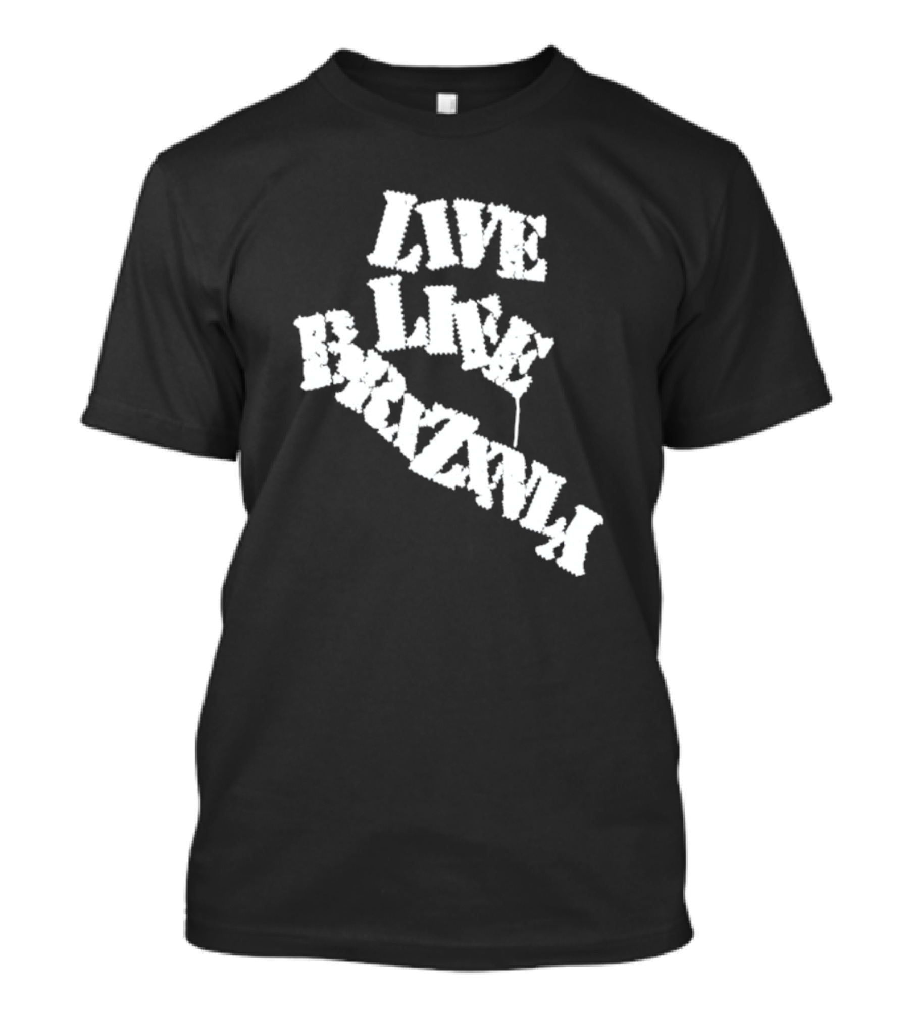 Live Life Brxzxnly T-Shirt