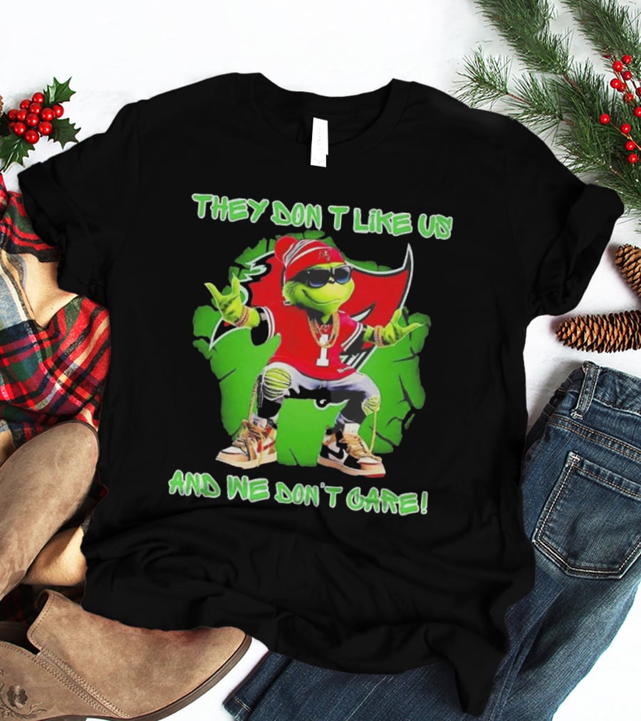 Grinch Tampa Bay Buccaneers They Don’t Like Us And We Don’t Care T-Shirt