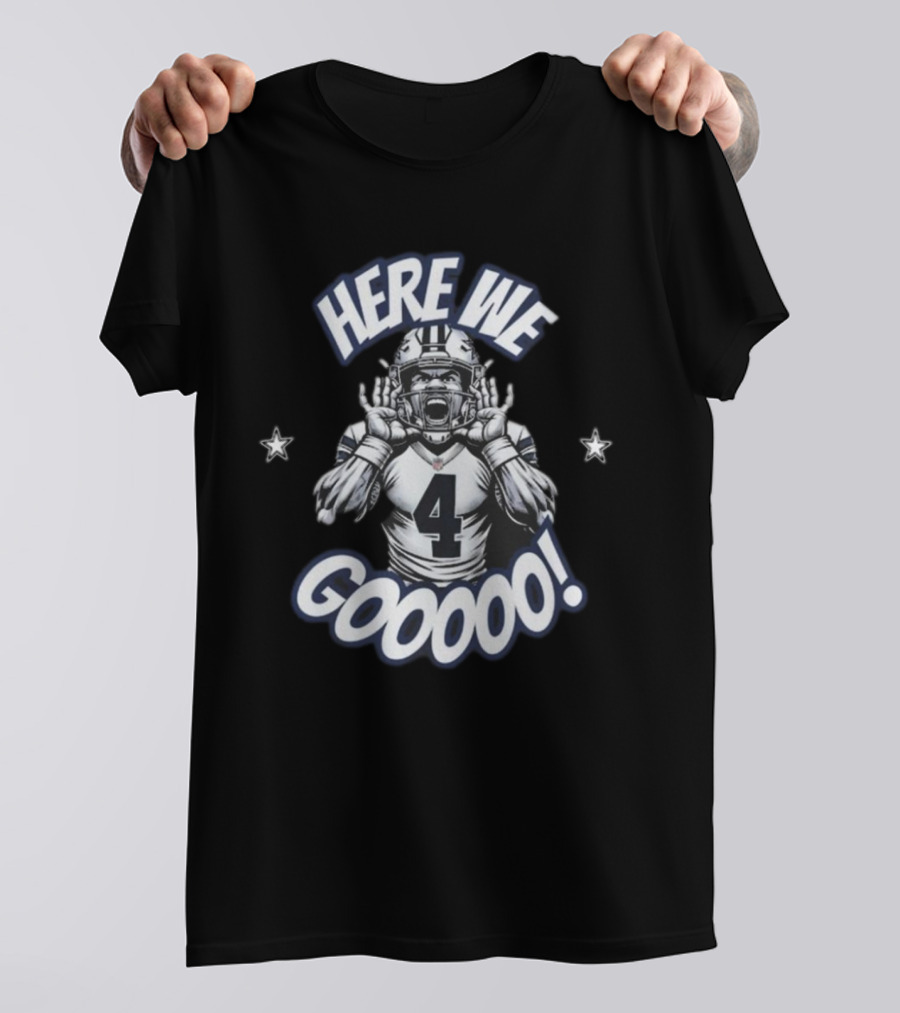 Here We Go Dallas Dak Prescott Cowboys Football Here We Gooooo T-Shirt