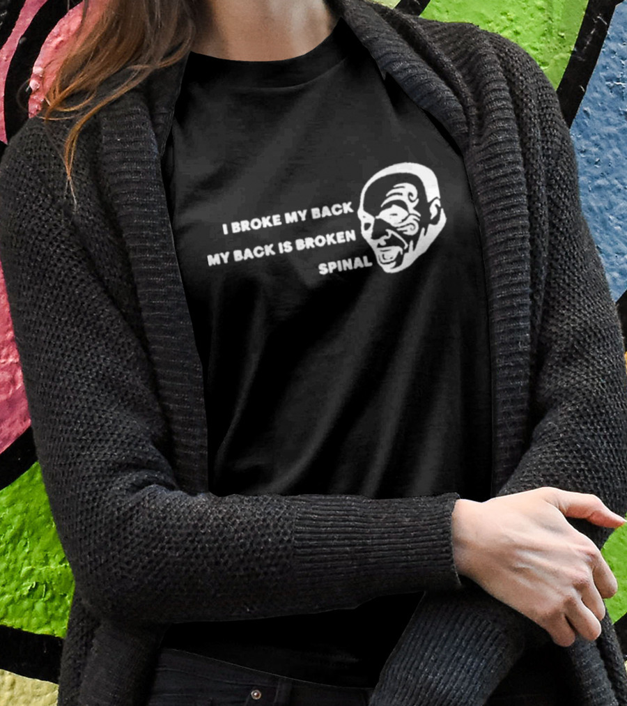 Jeff Passan I Broke My Back My Back Is Broken Spinal Face T-Shirt