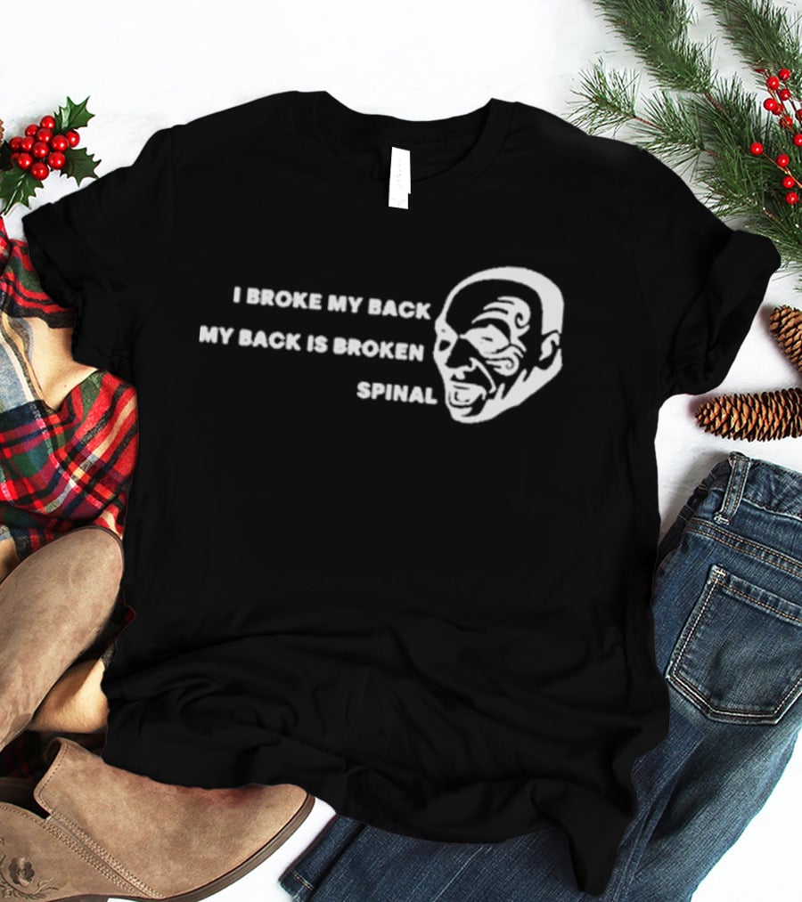 Jeff Passan I Broke My Back My Back Is Broken Spinal Face T-Shirt