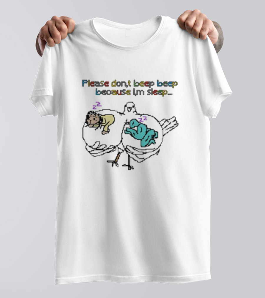 Please Don't Beep Beep Because I'm Sleep Josie Gang Bootleg T-Shirt