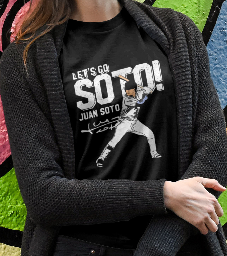 LET’S GO JUAN SOTO YANKEES Baseball Player Signature T-Shirt