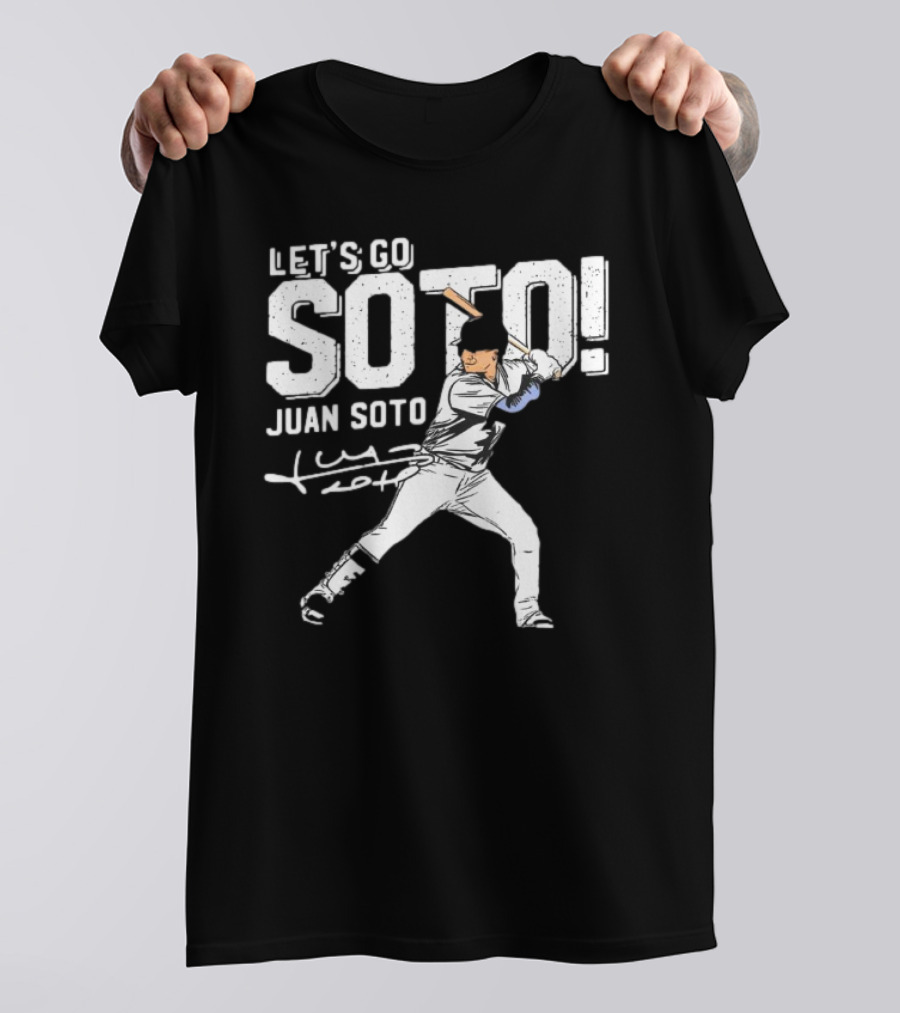 LET’S GO JUAN SOTO YANKEES Baseball Player Signature T-Shirt