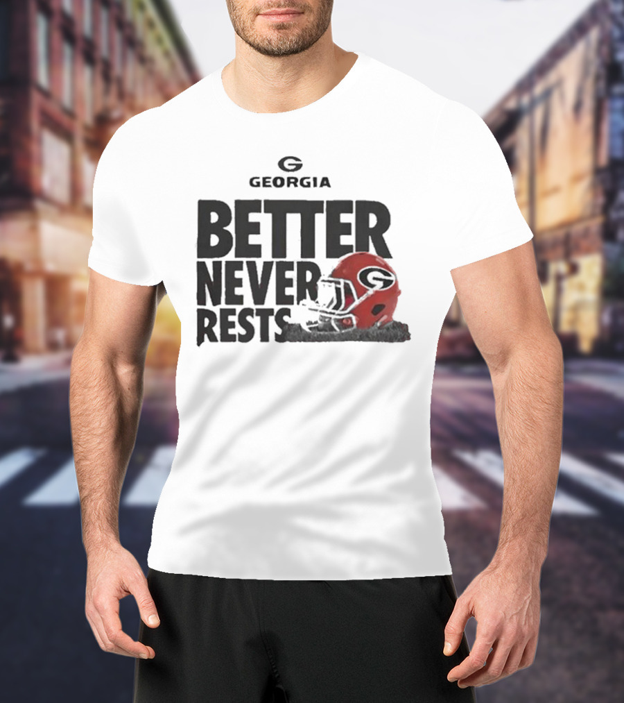 Georgia Bulldogs Better Never Rests Football Helmet T-Shirt