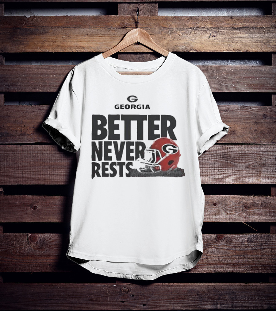 Georgia Bulldogs Better Never Rests Football Helmet T-Shirt
