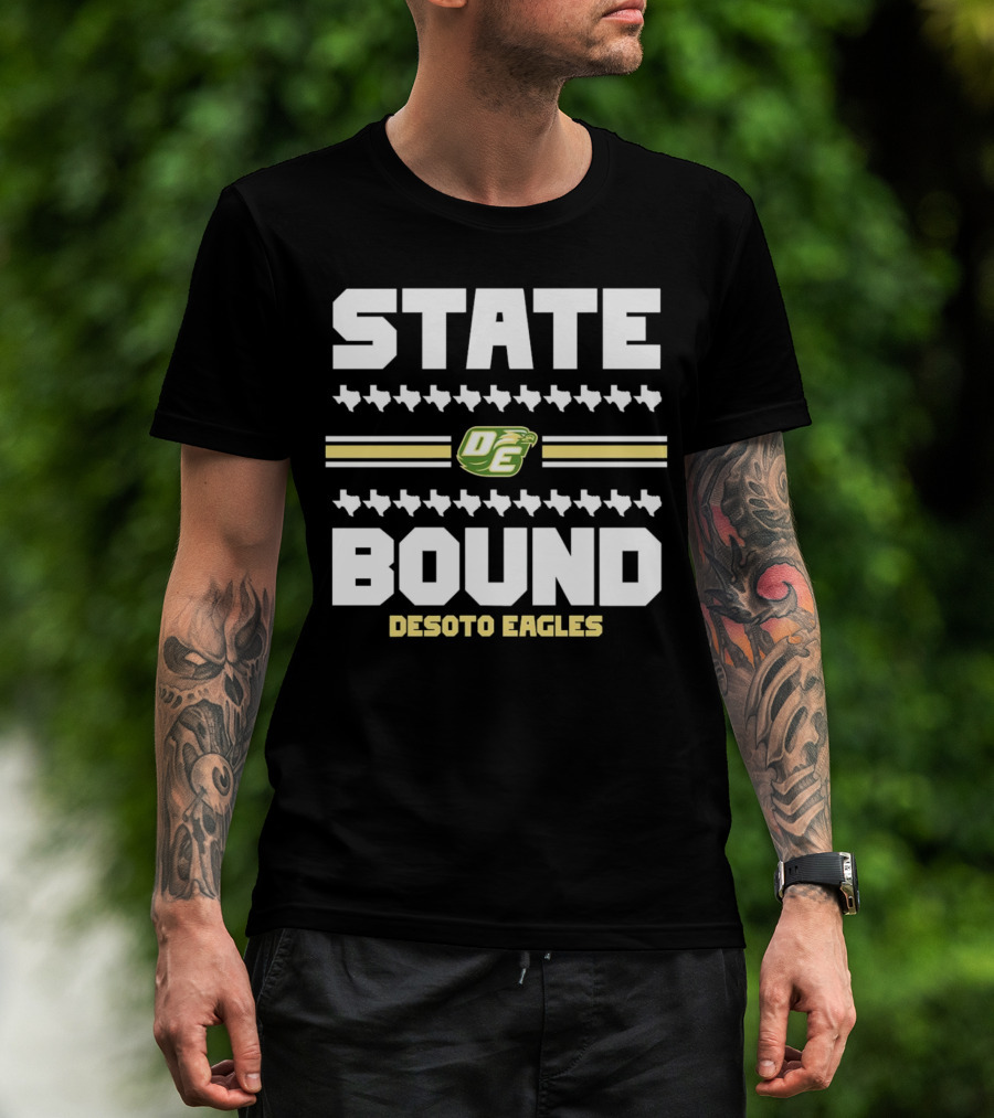 STATE BOUND DESOTO EAGLES OE Logo With Texas Outline T-Shirt