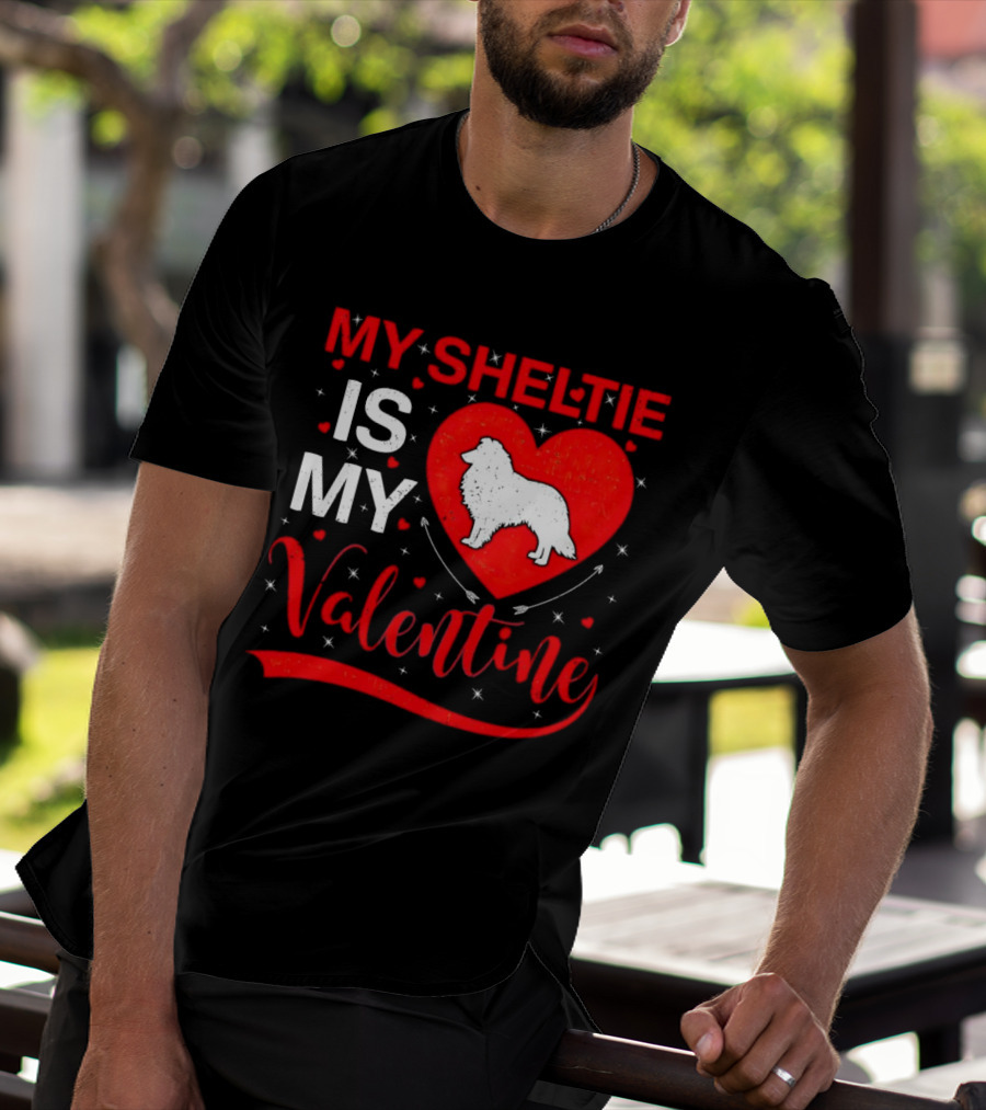 My Sheltie Is My Valentine Heart And Dog T-Shirt