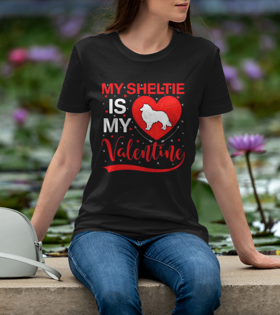 My Sheltie Is My Valentine Heart And Dog T-Shirt