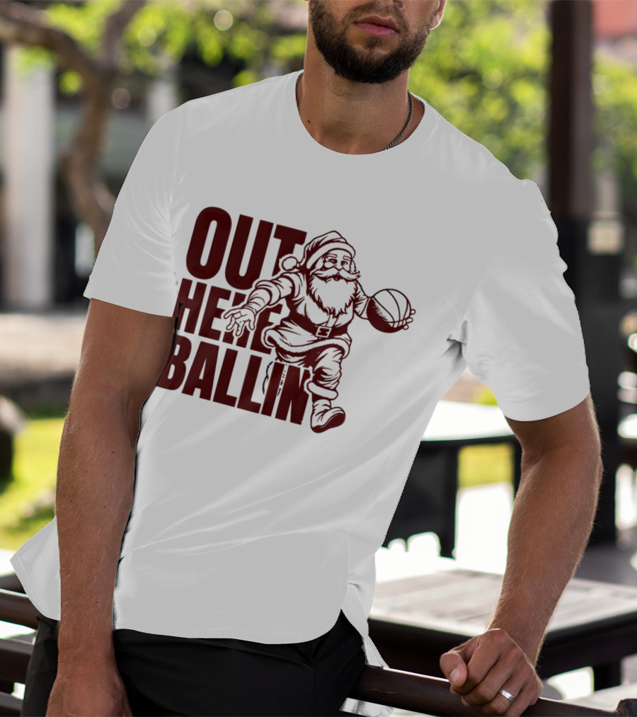 Out Here Ballin Santa Dribbling Basketball T-Shirt