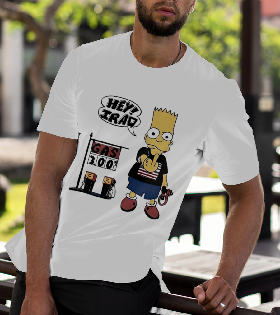 Bart Simpson Hey Iraq Gas 3.00 T-Shirt