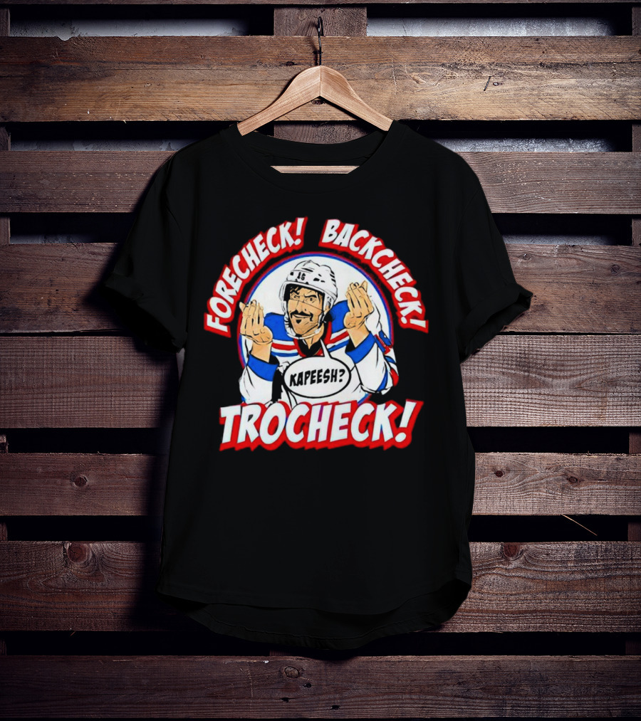 Forecheck Backcheck Trocheck Kapeesh Hockey Humor T-Shirt