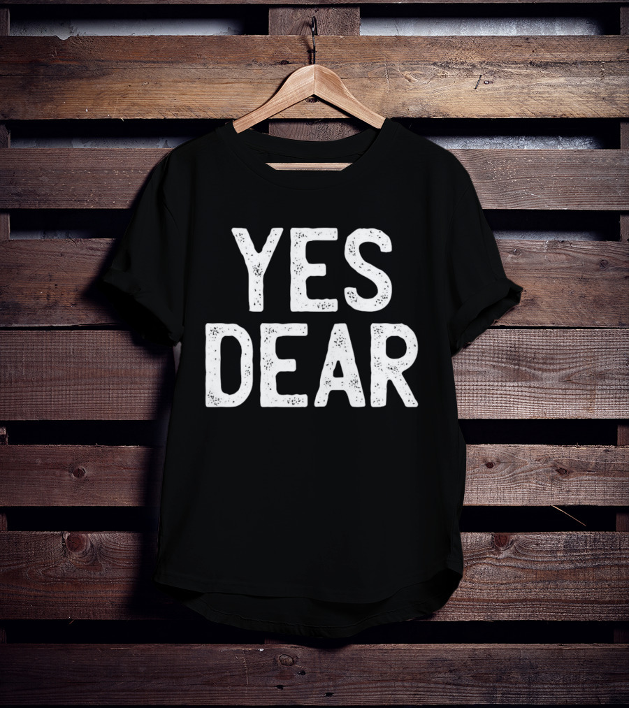 Yes Dear Simple T-Shirt