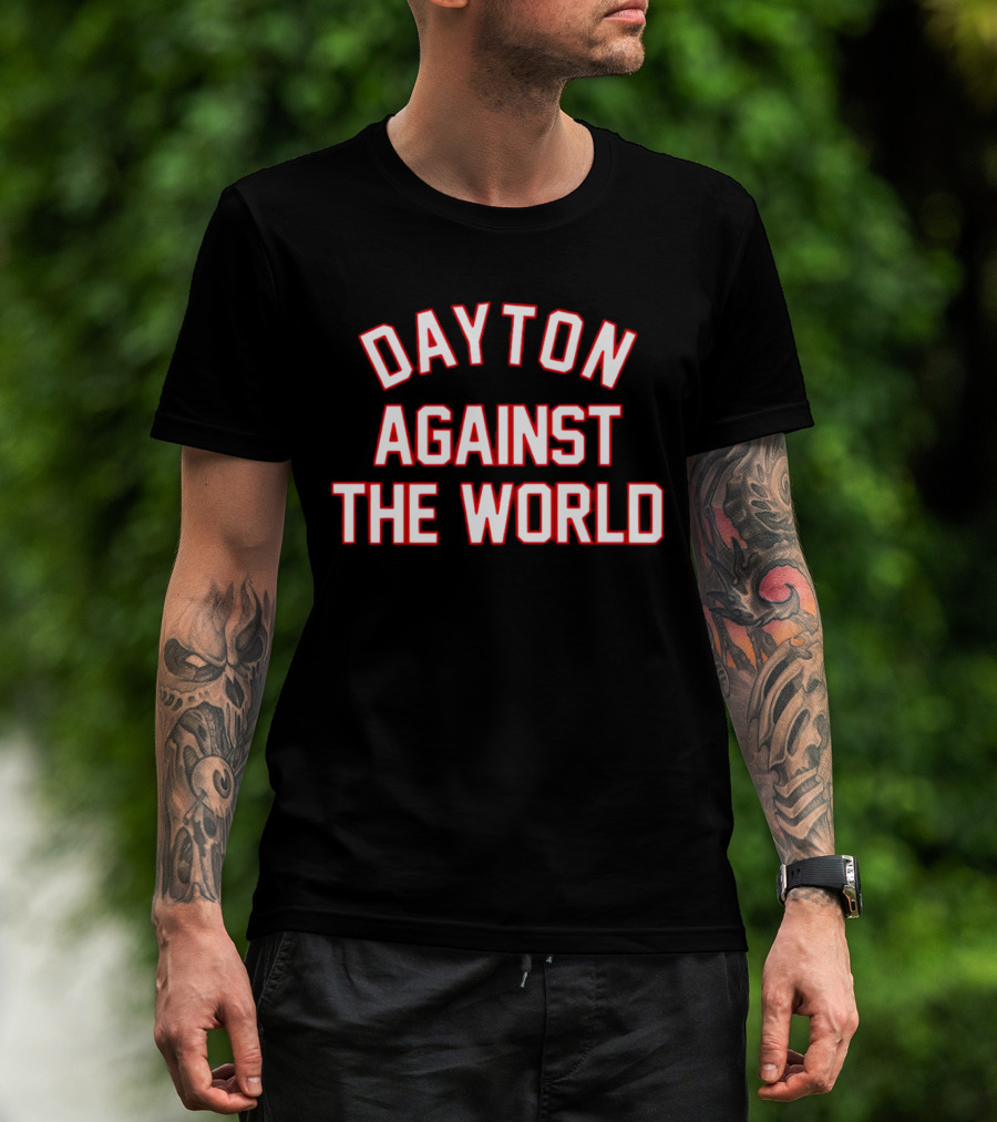 Dayton Against The World T-Shirt