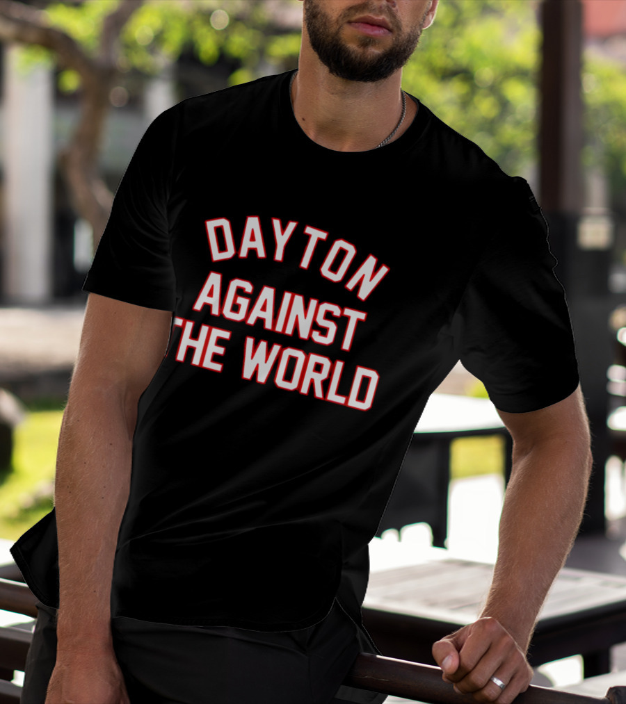 Dayton Against The World T-Shirt