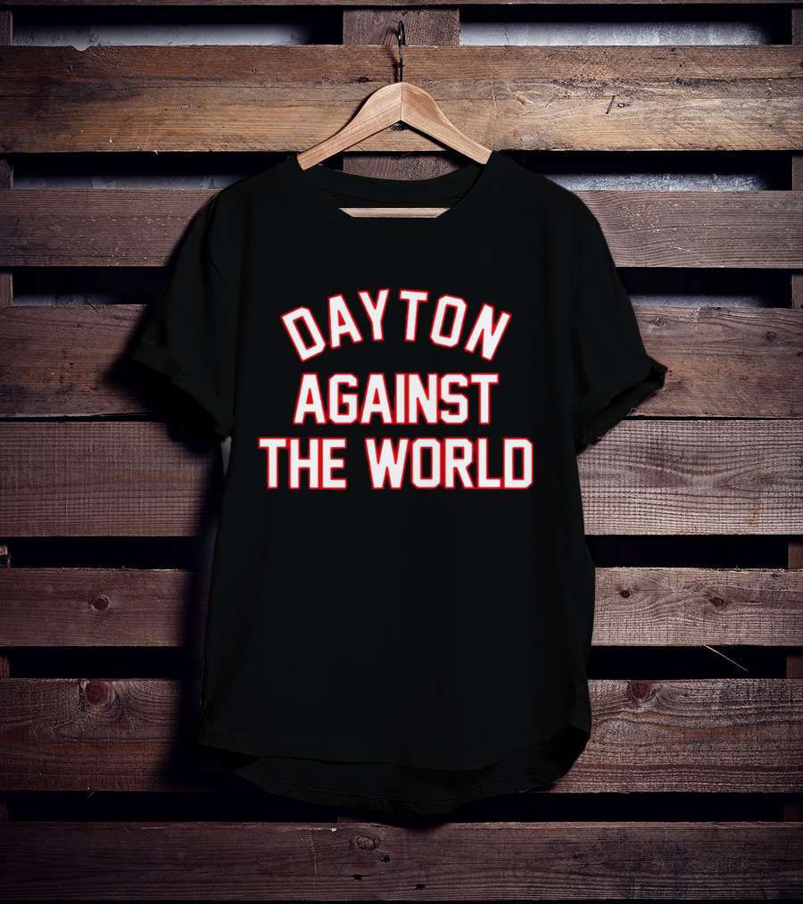 Dayton Against The World T-Shirt